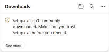 Edge's download list: setup.exe isn't commonly downloaded. Make sure you trust setup.exe before you open it.